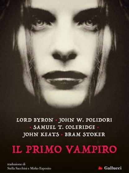 Il primo vampiro, Lord Byron ; John W. Polidori ; Samuel T. Coleridge ; John Keats ; Bram Stocker - Ebook - 9788836249954