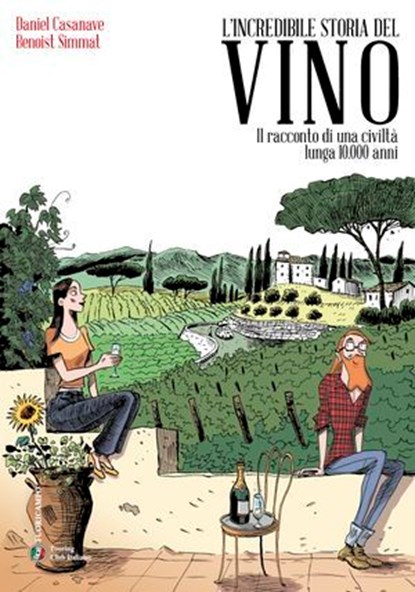 L'incredibile storia del vino, Benoist Simmat ; Daniel Casanave - Ebook - 9788836584673