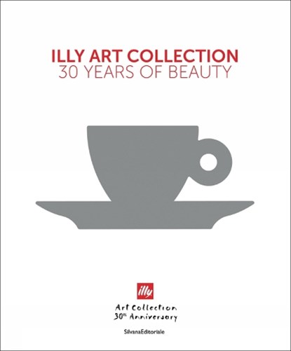 illy Art Collection, Andrea Illy ; Cristina Scocchia ; Matteo Thun ; Carlo Bach - Gebonden - 9788836652082