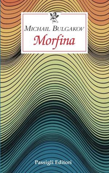 MORFINA, Michail Bulgakov - Ebook - 9788836821709