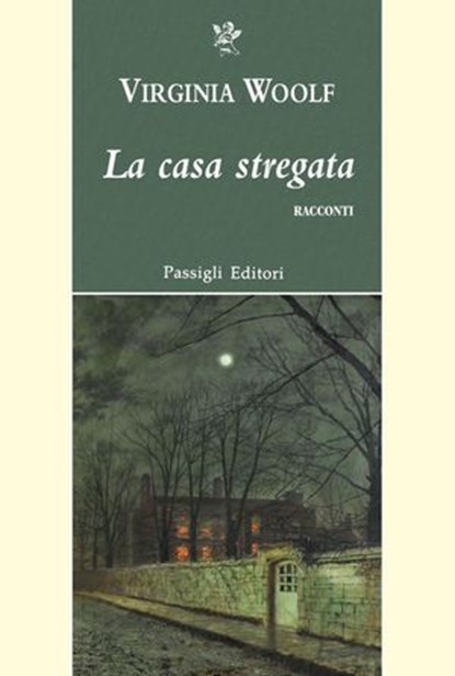 LA CASA STREGATA, Virginia Woolf - Ebook - 9788836822003