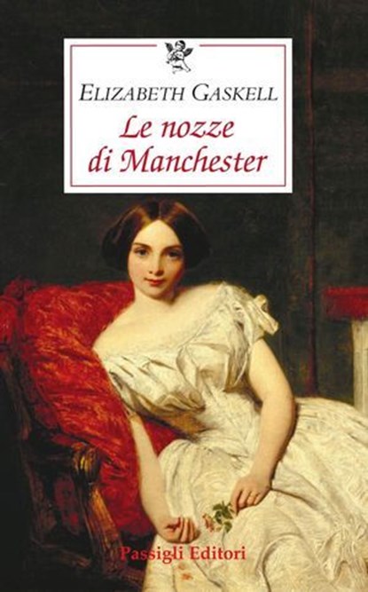 LE NOZZE DI MANCHESTER, Elizabeth Gaskell - Ebook - 9788836822720