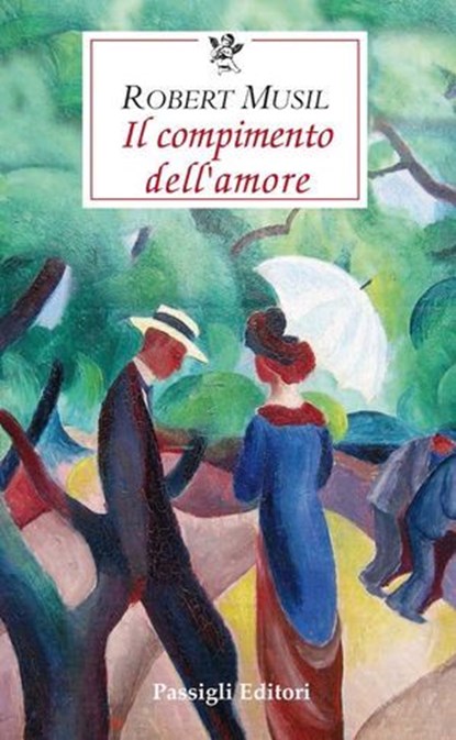 Il compimento dell'amore, Robert Musil - Ebook - 9788836823130
