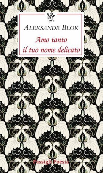 Amo tanto il tuo nome delicato, Aleksandr Blok - Ebook - 9788836823314