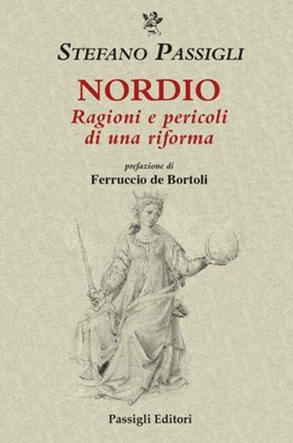 Nordio. Ragioni e pericoli di una riforma, Stefano Passigli ; Ferruccio de Bortoli - Ebook - 9788836824885