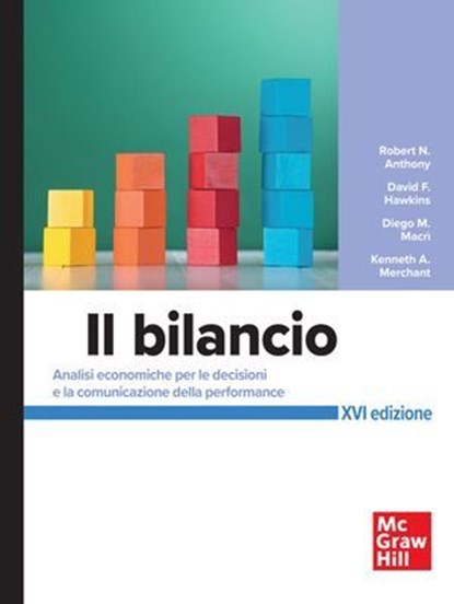 Il bilancio 16/ed, Robert N. Anthony ; David F. Hawkins ; Diego M. Macrì ; Kenneth A. Merchant - Ebook - 9788838613623