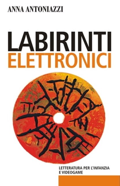 Labirinti elettronici, Anna Antoniazzi - Ebook - 9788838788758