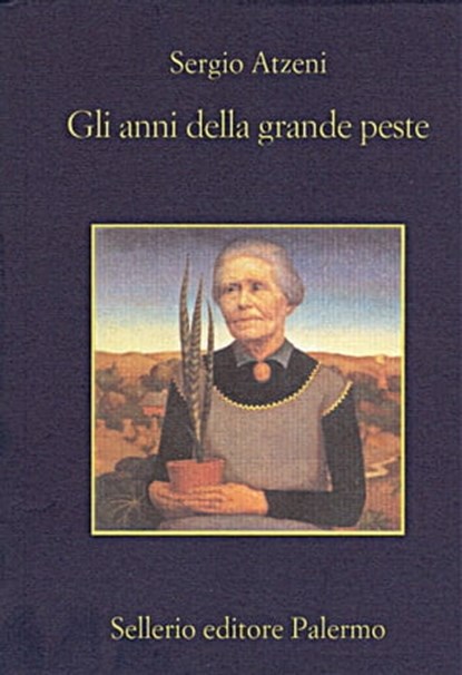 Gli anni della grande peste, Sergio Atzeni ; Paola Mazzarelli - Ebook - 9788838928239