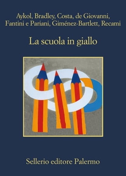 La scuola in giallo, Esmahan Aykol ; Alan Bradley ; Gian Mauro Costa ; Maurizio de Giovanni ; Nicola Fantini ; Laura Pariani ; Alicia Giménez-Bartlett ; Francesco Recami - Ebook - 9788838933011
