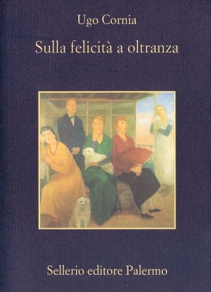 Sulla felicità a oltranza, Ugo Cornia - Ebook - 9788838933103