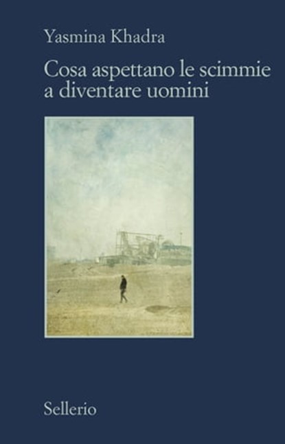 Cosa aspettano le scimmie a diventare uomini, Yasmina Khadra - Ebook - 9788838933677