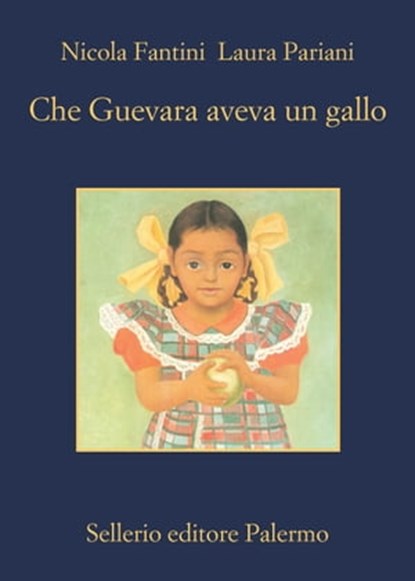 Che Guevara aveva un gallo, Nicola Fantini ; Laura Pariani - Ebook - 9788838935909