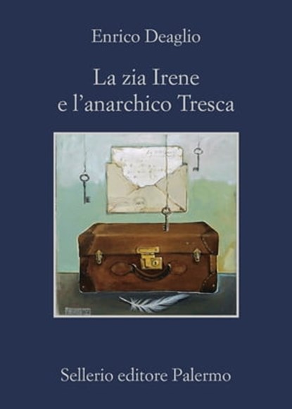 La zia Irene e l'anarchico Tresca, Enrico Deaglio - Ebook - 9788838938443