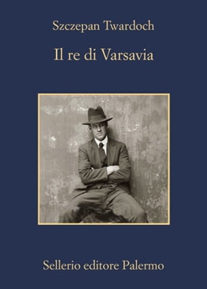 Il re di Varsavia, Szczepan Twardoch - Ebook - 9788838939396