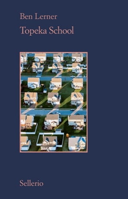 Topeka School, Ben Lerner - Ebook - 9788838940675