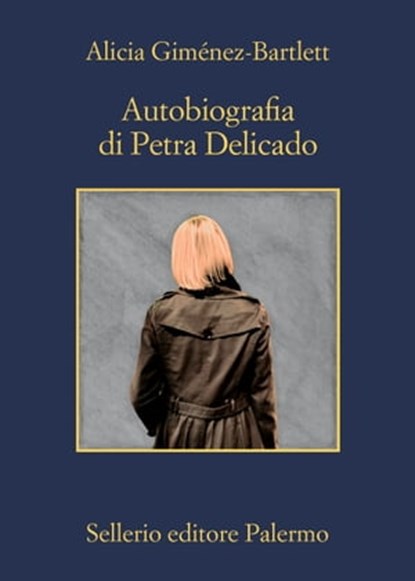 Autobiografia di Petra Delicado, Alicia Giménez-Bartlett - Ebook - 9788838941573