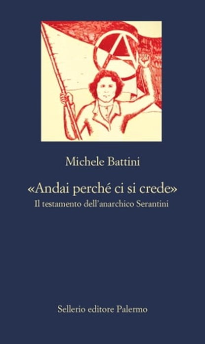 «Andai perché ci si crede», Michele Battini - Ebook - 9788838941900