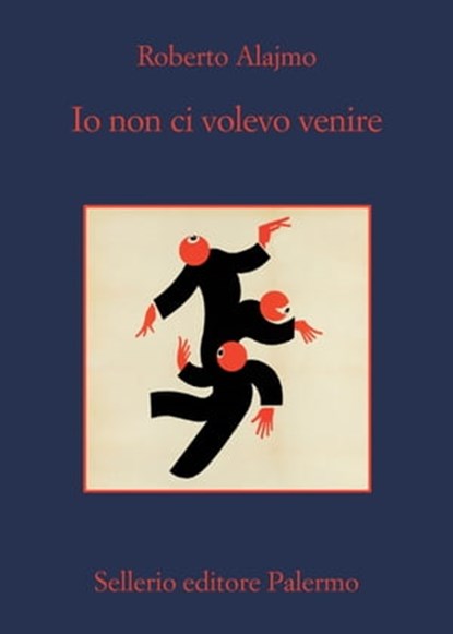 Io non ci volevo venire, Roberto Alajmo - Ebook - 9788838942136