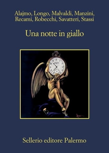 Una notte in giallo, Roberto Alajmo ; Andrej Longo ; Marco Malvaldi ; Antonio Manzini ; Francesco Recami ; Alessandro Robecchi ; Gaetano Savatteri ; Fabio Stassi - Ebook - 9788838944444