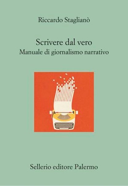 Scrivere dal vero, Riccardo Staglianò - Ebook - 9788838948091