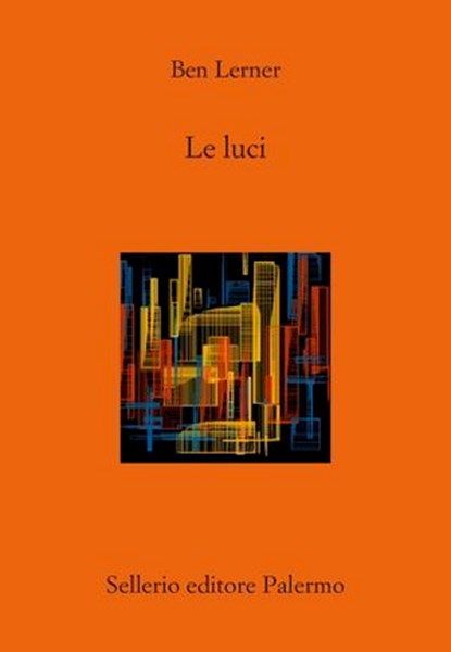Le luci, Ben Lerner - Ebook - 9788838948398