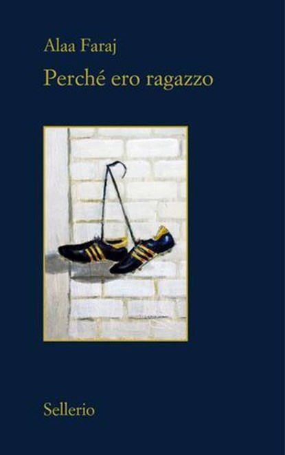 Perché ero ragazzo, Alaa Faraj ; Alessandra Sciurba - Ebook - 9788838949197