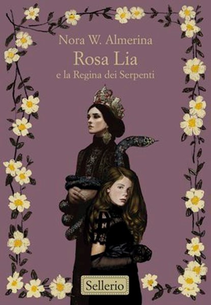 Rosa Lia e la Regina dei Serpenti, Nora W. Almerina - Ebook - 9788838949937