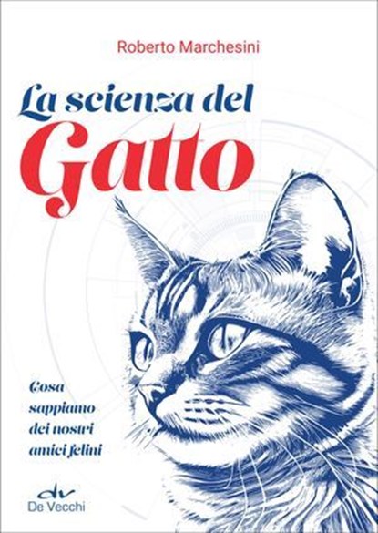 La scienza del gatto, Roberto Marchesini - Ebook - 9788841238455