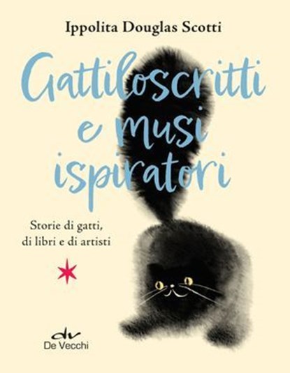 Gattiloscritti e musi ispiratori, Ippolita Douglas Scotti - Ebook - 9788841239063