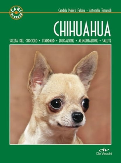 Chihuahua, Candida Pialorsi Falsina ; Antonella Tomaselli - Ebook - 9788841240366