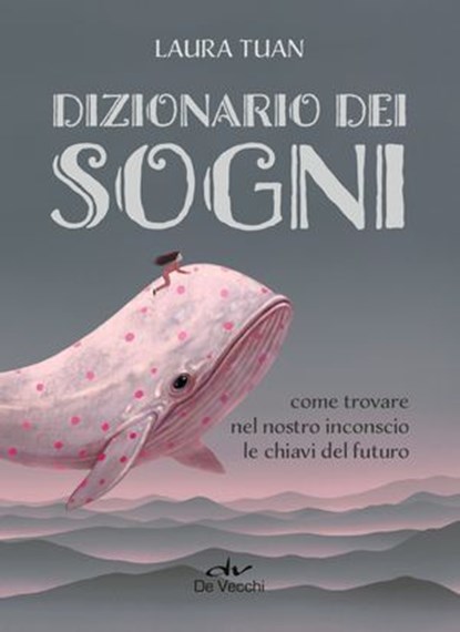 Dizionario dei sogni, Laura Tuan - Ebook - 9788841268667