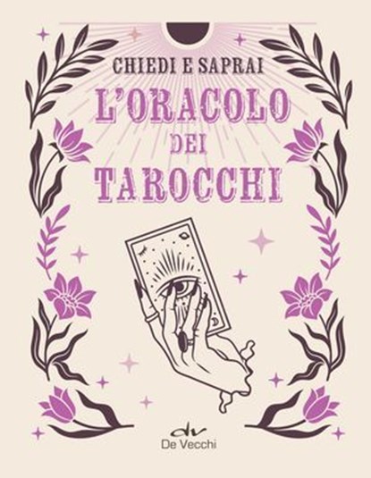 Chiedi e saprai. L'oracolo dei tarocchi, AA.VV. - Ebook - 9788841268704