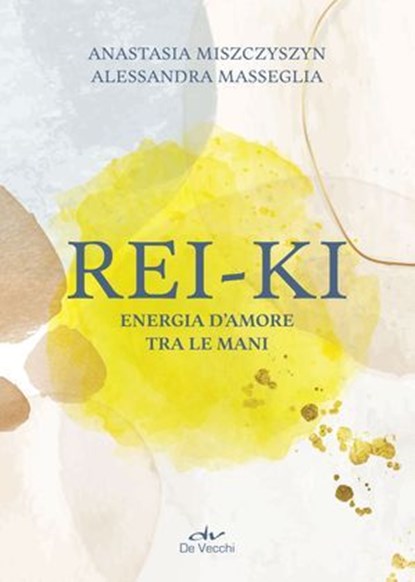 Rei-ki, Anastasia Miszczyszyn ; Alessandra Masseglia - Ebook - 9788841268766