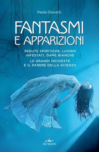 Fantasmi e apparizioni, Paola Giovetti - Ebook - 9788841268896