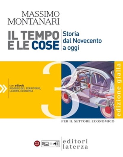Il tempo e le cose. Edizione Gialla. vol. 3. Storia dal Novecento a oggi, Massimo Montanari - Ebook - 9788842113348
