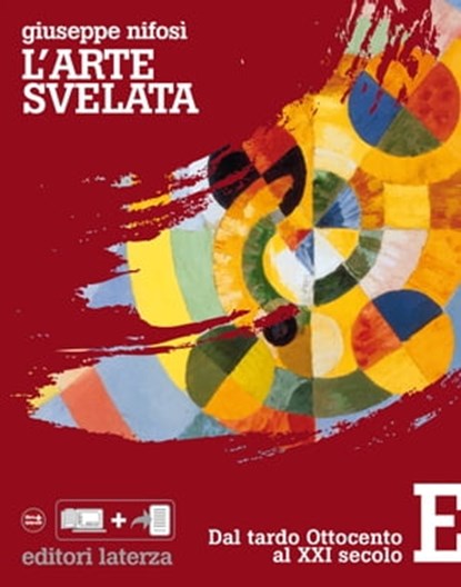 L'arte svelata. E. Dal tardo Ottocento al XXI secolo, Giuseppe Nifosì - Ebook - 9788842113546