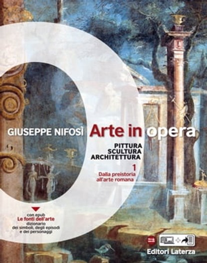 Arte in opera. vol. 1 Dalla preistoria all'arte romana, Giuseppe Nifosì - Ebook - 9788842114307