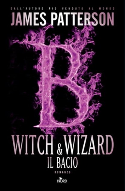 Witch & Wizard - Il bacio, James Patterson ; Jill Dembowski - Ebook - 9788842927525