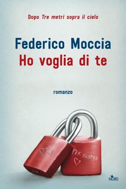 Ho voglia di te, Federico Moccia - Ebook - 9788842930235