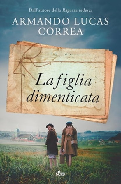 La figlia dimenticata, Armando Lucas Correa - Ebook - 9788842933281
