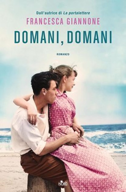 Domani, domani, Francesca Giannone - Ebook - 9788842936466