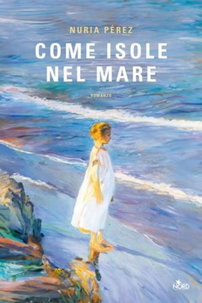 Come isole nel mare, Nuria Pérez - Ebook - 9788842938101