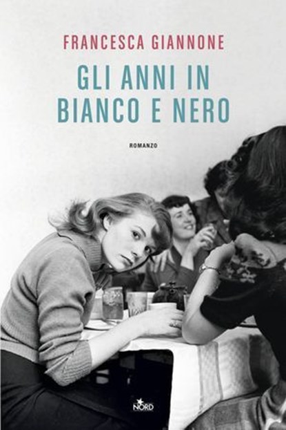 Gli anni in bianco e nero, Francesca Giannone - Ebook - 9788842938668