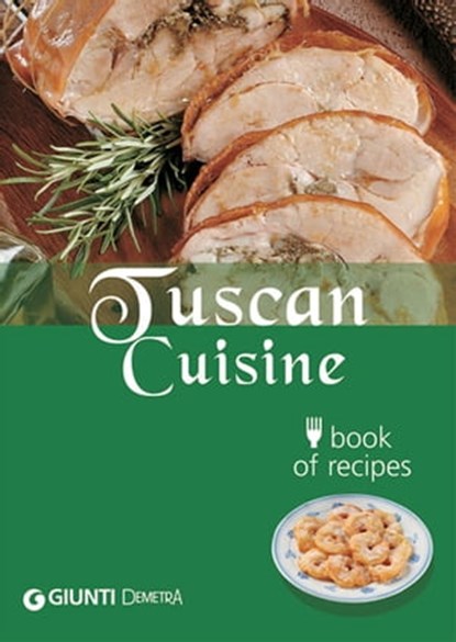 Tuscan Cuisine, Guido Pedrittoni - Ebook - 9788844039479