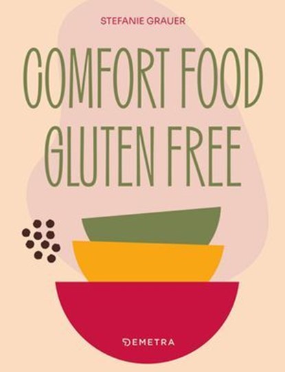 Comfort Food Gluten Free, Stefanie Grauer - Ebook - 9788844072018