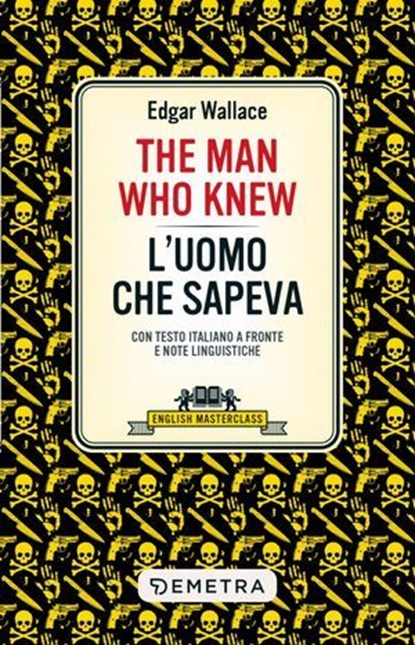 The Man Who Knew – L'uomo che sapeva, Edgar Wallace - Ebook - 9788844072025