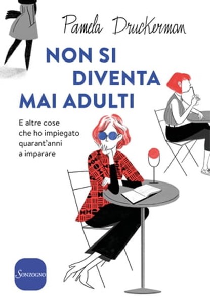 Non si diventa mai adulti, Pamela Druckerman - Ebook - 9788845400353