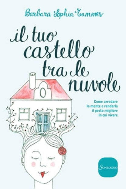 Il tuo castello tra le nuvole, Barbara Sophia Tammes - Ebook - 9788845497544