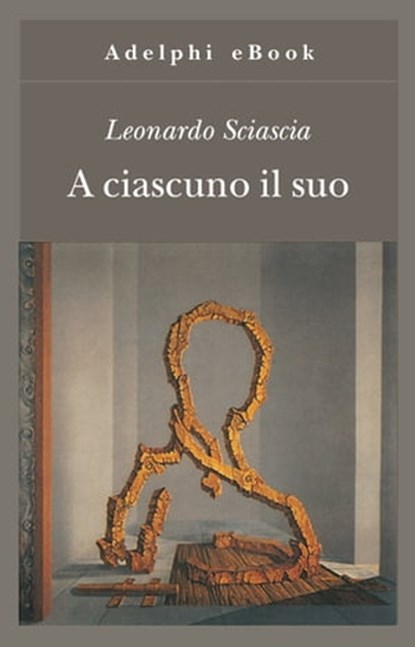 A ciascuno il suo, Leonardo Sciascia - Ebook - 9788845971105
