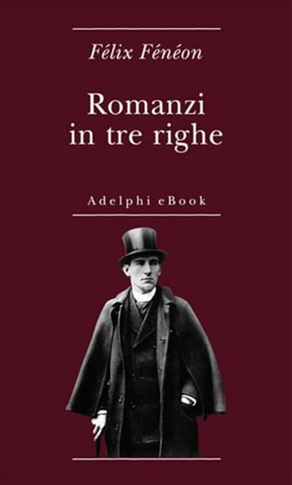 Romanzi in tre righe, Félix Fénéon - Ebook - 9788845972119